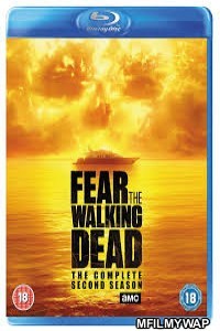 Fear the Walking Dead (2016) Hindi Dubbed Season 2 Complete Show