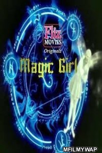 Magic Girl (2020) UNRATED Fliz Hindi Full Show