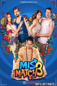 Mismatch (2020) UNRATED Hindi Season 3 Complete Show