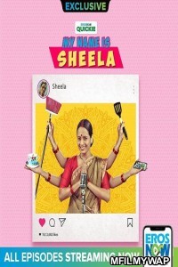 My Name Is Sheela (2019) HDRip Hindi Season 1 Complete Full Show