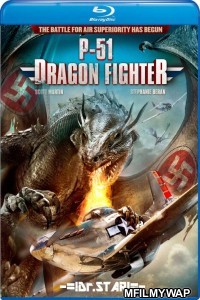 P 51 Dragon Fighter (2014) Hindi Dubbed Movies