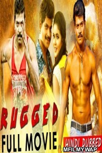 Rugged (2019) Hindi Dubbed Movie