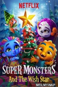 Super Monsters And The Wish Star (2018) Hindi Dubbed Movie