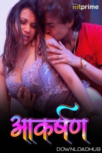 Aakarshan (2024) S01 Part 1 HitPrime Hindi Web Series