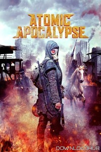 Atomic Apocalypse (2018) ORG Hindi Dubbed Movie