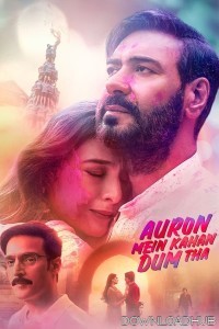 Auron Mein Kahan Dum Tha (2024) Hindi Movie