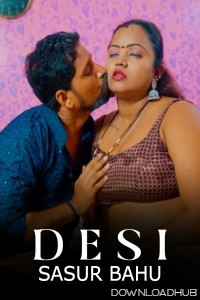 Desi Sasur Bahu (2024) Hindi Hot Short Film