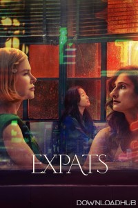 Expats (2024) Season 1 (EP04 To EP05) Hindi Dubbed Series