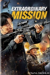 Extraordinary Mission (2017) ORG Hindi Dubbed Movie