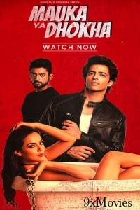 Mauka Ya Dhoka (2023) Hindi Season 1 Complete Web Series