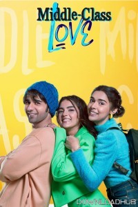 Middle Class Love (2022) Hindi Movie