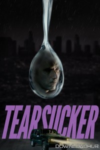 Tearsucker (2023) ORG Hindi Dubbed Movie