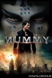 The Mummy (2017) ORG Hindi Dubbed Movie