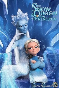 The Snow Queen And The Princess (2023) ORG Hindi Dubbed Movie