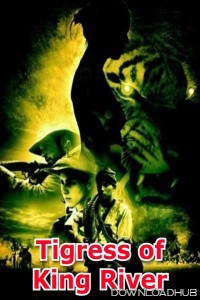 Tigress of King River (2002) ORG Hindi Dubbed Movie