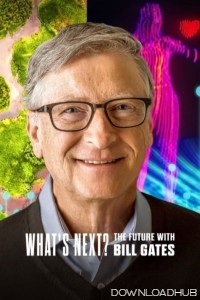 Whats Next The Future With Bill Gates (2024) Season 1 Hindi Dubbed Web Series