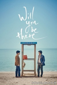 Will You Be There (2016) ORG Hindi Dubbed Movie